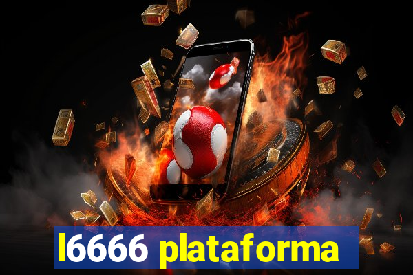 l6666 plataforma